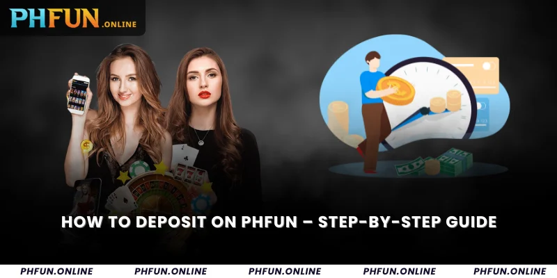 How to Deposit on PHFUN – Step-by-Step Guide