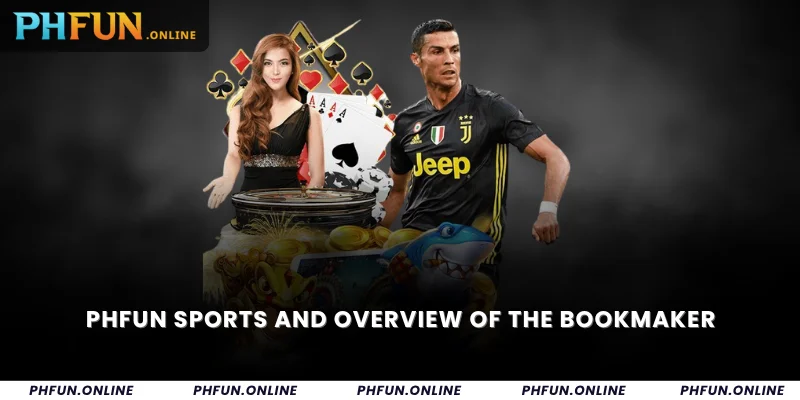 Phfun Sports and Overview of the Bookmaker
