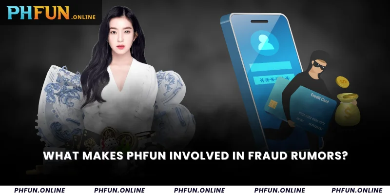 What makes Phfun involved in fraud rumors?