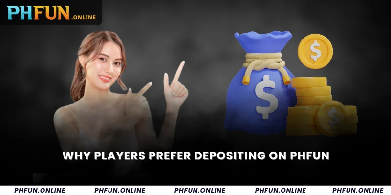 Why Players Prefer Depositing on PHFUN